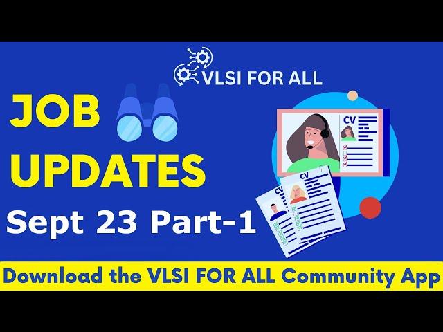 VLSI JOB UPDATES - September 2023 Part-1 |  Download VLSI FOR ALL Community App | www.vlsiforall.com