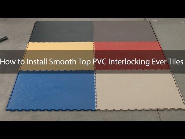 How to Install Smooth Top PVC Interlocking Ever Tiles