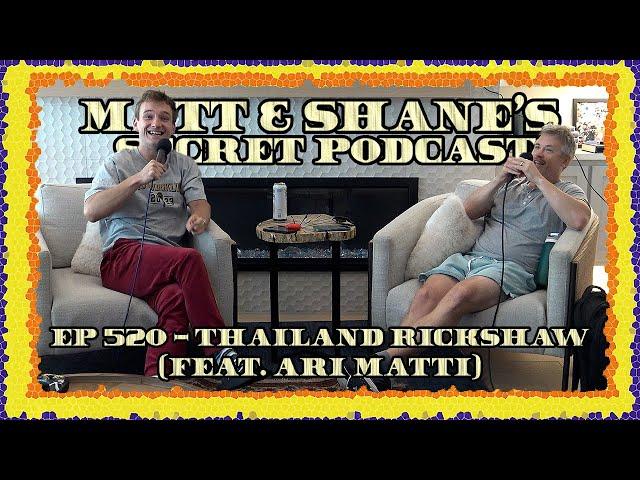 Ep 520 - Thailand Rickshaw (feat. Ari Matti)