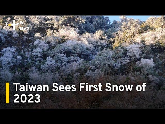 Taiwan Mountains See First Snow of 2023 | TaiwanPlus News