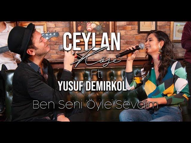 Ceylan Köse ft. Yusuf Demirkol - Ben Seni Öyle Sevdim (Ferdi Tayfur Cover)