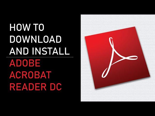 How to download and install Adobe Acrobat Reader DC for all Versions.