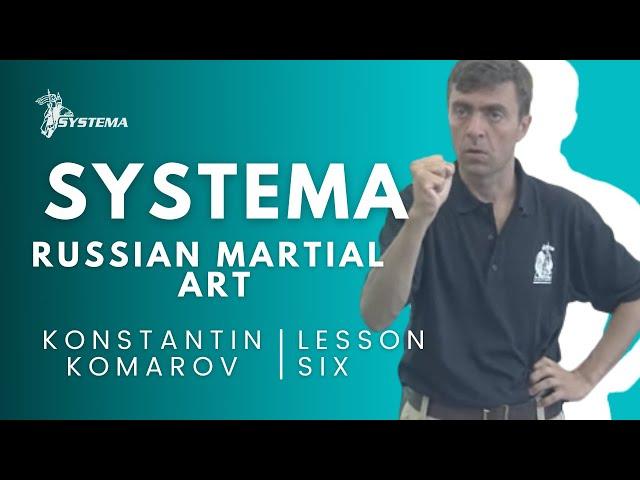 Systema Russian Martial Art  Lesson 6.  Fear. By Konstantin Komarov