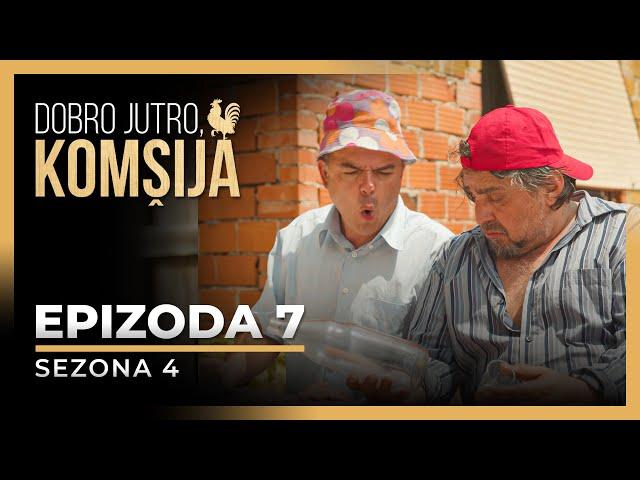 DOBRO JUTRO, KOMŠIJA - 7 EPIZODA (SEZONA 4)