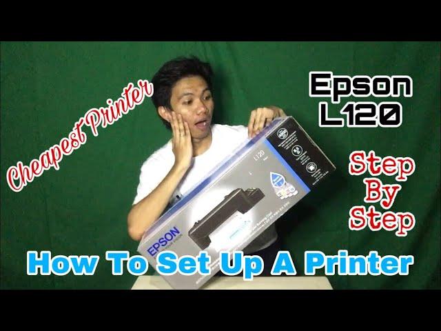 How To Set Up A Printer (Step By Step) | Epson L120 (Best For School And Office)