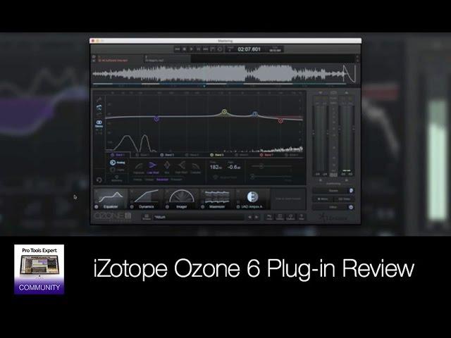 iZotope Ozone 6 Mastering Plug-in Review