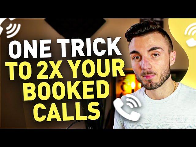 How To Book More Calls While Spending Less Time (ONE SIMPLE TRICK!)