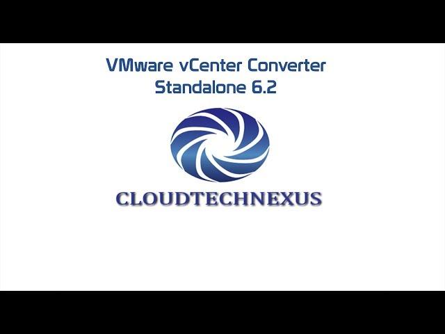 VMware vCenter Converter Standalone 6.2 - Video#19