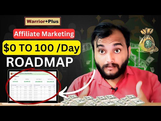 $0 To $100 /Day - Complete RoadMap | WarriorPlus Affiliate Marketing 2024 Kapil Digital