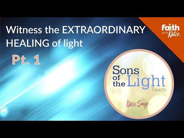 Healing & Deliverance Through The Light // Katie Souza // Faith With Katie