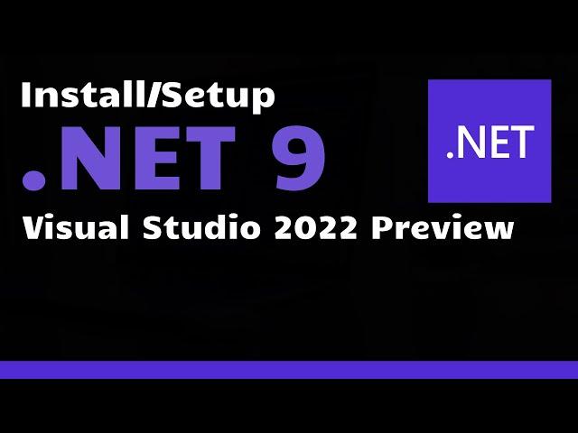 Install/Setup .NET 9 (Visual Studio 2022)