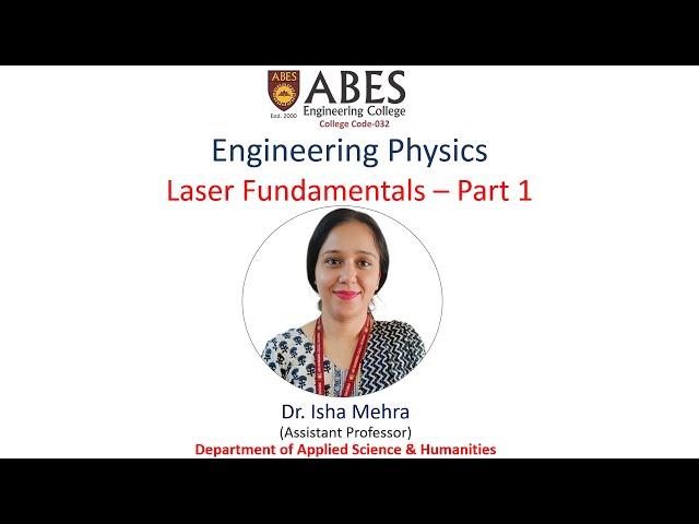 Laser Fundamentals (Part 1) | Engineering Physics | ABES Engineering College, Ghaziabad