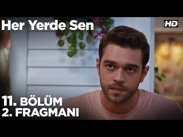 Her Yerde Sen 11. Bölüm 2. Fragmanı