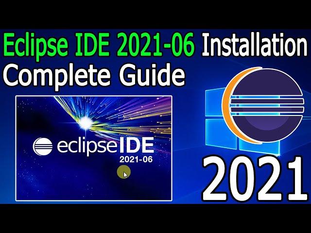 How to install Eclipse IDE on Windows 10 (2021-06) [ 2021 Update ] Step by Step Eclipse Installation