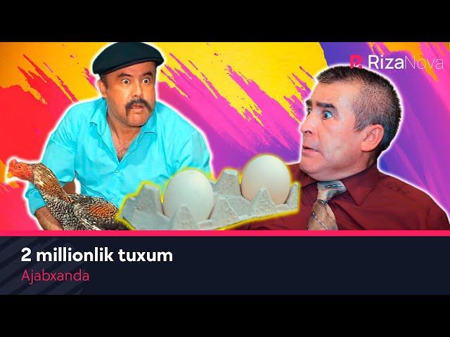 Ajabxanda - 2 millionlik tuxum | Ажабханда - 2 миллионлик тухум (hajviy ko'rsatuv)