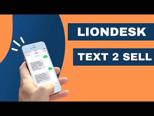 LionDesk Text2Sell Feature Overview and Tips