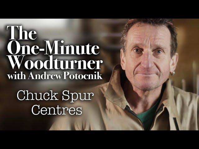 The One Minute Woodturner  - Chuck Spur Centres