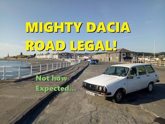 Mighty Dacia - Road Legal! Not how expected...