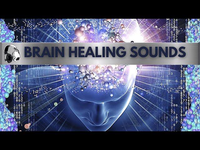 BRAIN HEALING MUSIC  : Memory Loss, OCD, Anxiety, Stress, Panic, Worry, Fear, Brain Fog & Confusion