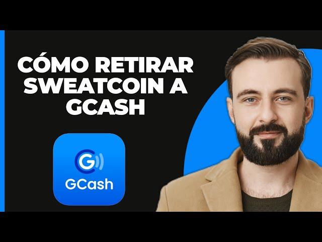 Cómo Retirar Sweatcoin a GCash