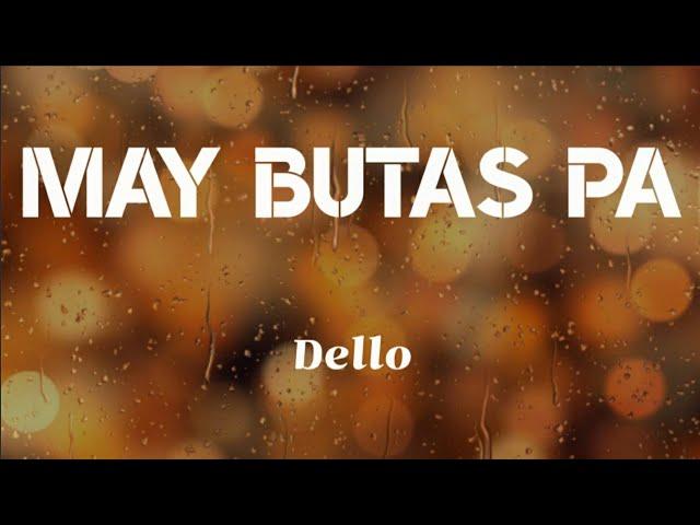 MAY BUTAS PA (Lyrics) - Dello