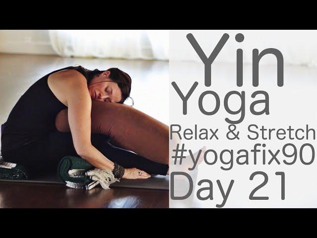 30 Minute Yin Yoga (Relax and Stretch) Day 21 Yoga Fix 90  | Fightmaster Yoga Videos