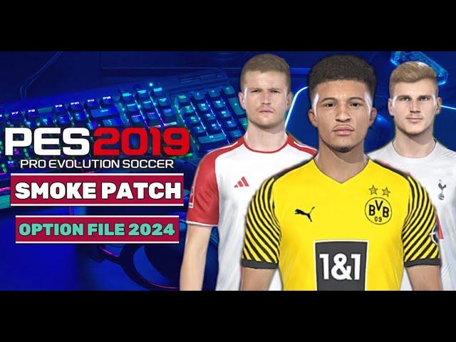 PES 2019 | NEW OPTION FILE 2024 SMOKE PATCH V19.4 | 1/17/24 | PC