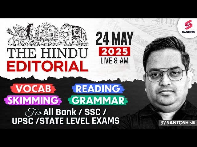 The Hindu Editorial Analysis | 24 May 2025 | Vocabulary, Reading, Grammar, Skimming | Santosh Sir