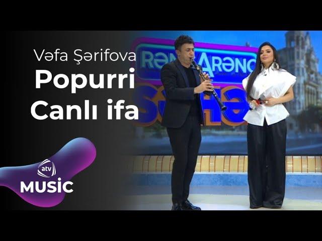 Vəfa Şərifova – Popurri Canlı ifa