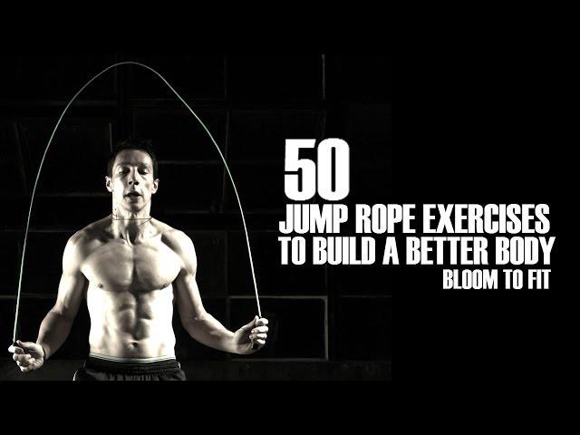 50 Jump Rope Exercises to Build a Better Body [Bloom to Fit]