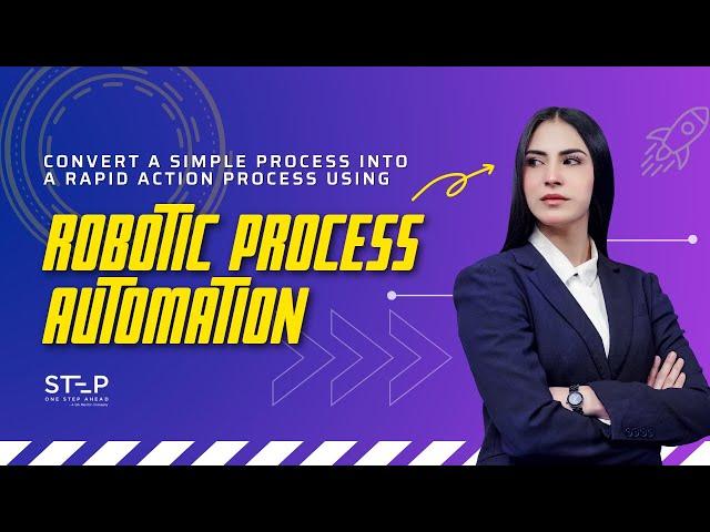 Convert Simple Process into Rapid Action Process through RPA I Robotic Process Automation I ROBOSTEP