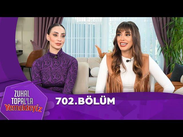 Zuhal Topal'la Yemekteyiz 702. Bölüm