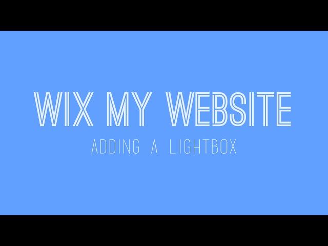 How to build a Wix website - Adding A Lightbox - Wix For Beginners