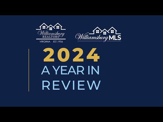 2024 A Year In Review, Williamsburg REALTORS® End of The Year Report