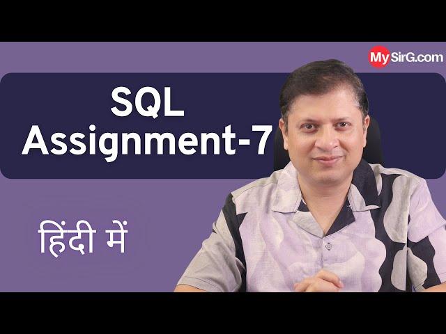 Solution of Assignment-7 | SQL Series | MySirG