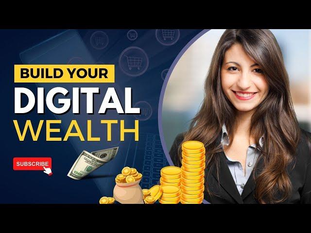 Build Your DIGITAL WEALTH Empire Starting Today | Ultimate Edition