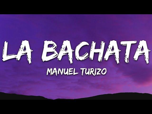 Manuel Turizo - La Bachata (Letra/Lyrics)