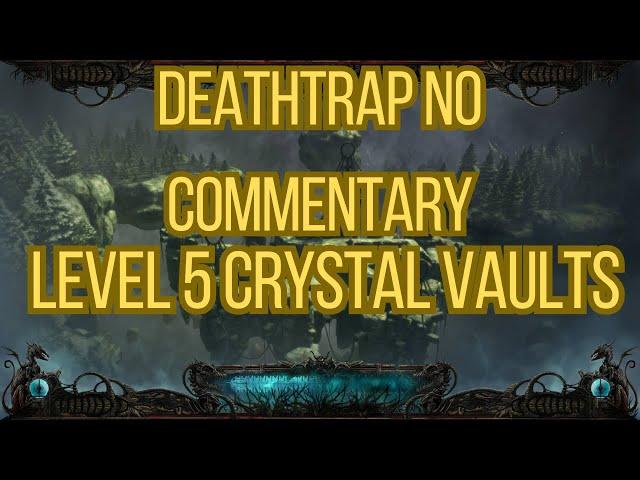 Deathtrap No Commentary Full Level 5 Crystal Vaults