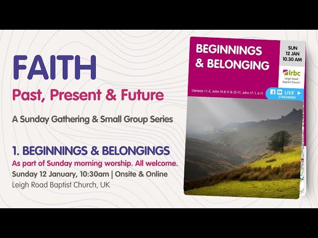 12 Jan |  Faith: Past, Present & Future | 1. Beginnings & Belongings | Sunday Morning Live