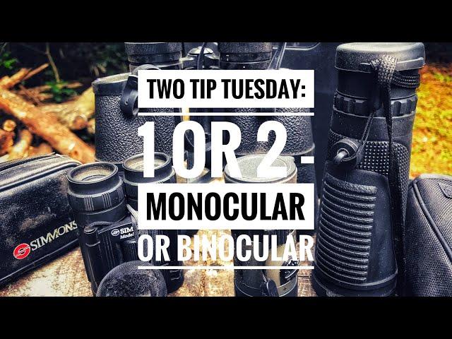 Two Tip Tuesday: 1 or 2: Monocular or Binocular