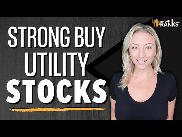 2 Unanimous ‘Strong Buy’ Utility Stocks!! 5-Star Analysts See Big Growth Ahead!