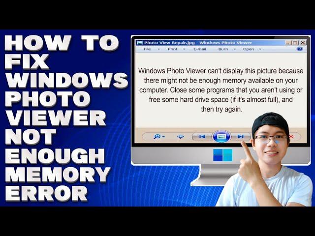 How To Fix Windows Photo Viewer Not Enough Memory Error [Solution]