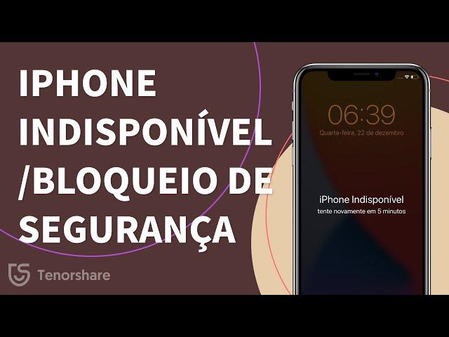 Como resolver iPhone Indisponível / Bloqueio de Segurança?