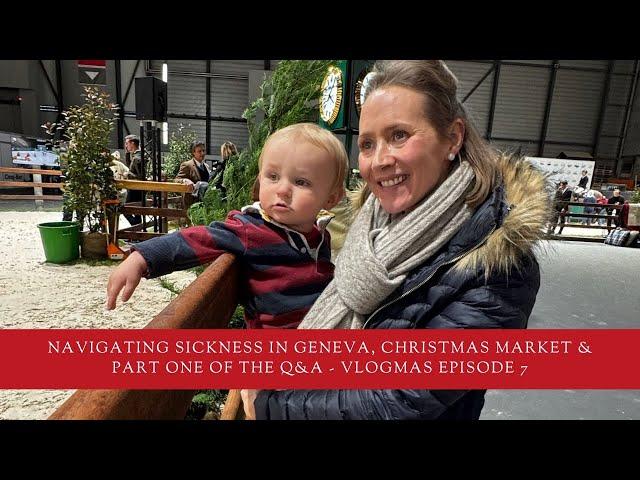 Navigating Sickness in Geneva, Christmas Market and Part 1 of the Q&A - Vlogmas 7