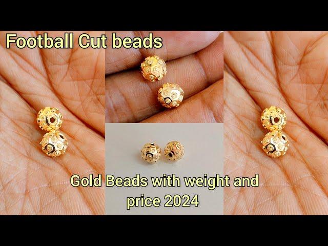 latest gold beads designs with weight and price 2024/gold football Cut beads with price