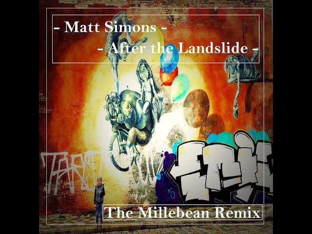 Matt Simons - After the Landslide (The Millebean Remix 2020)