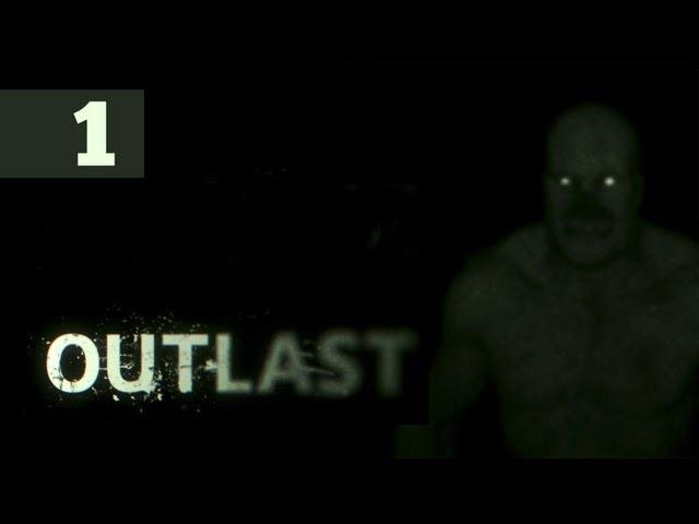 Прохождение OUTLAST — Часть 1: Добро пожаловать в УЖАС!