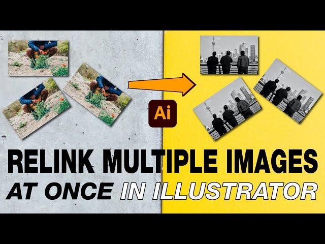 How to relink multiple images at once in Adobe Illustrator  | Fast Relink script