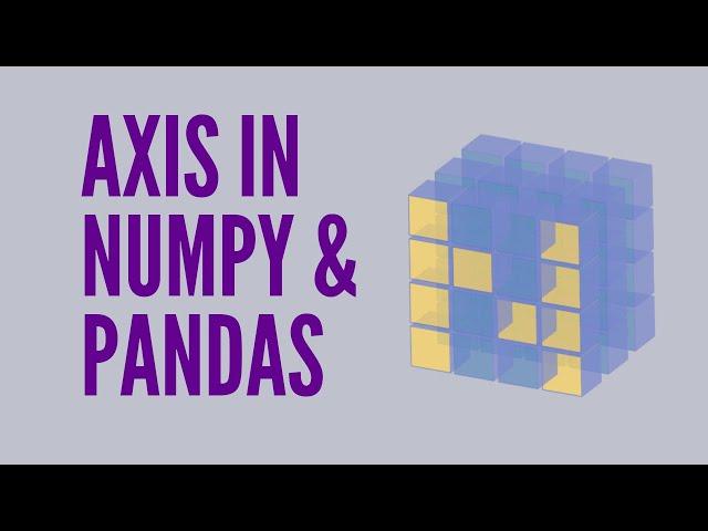 Axis in Numpy Pandas