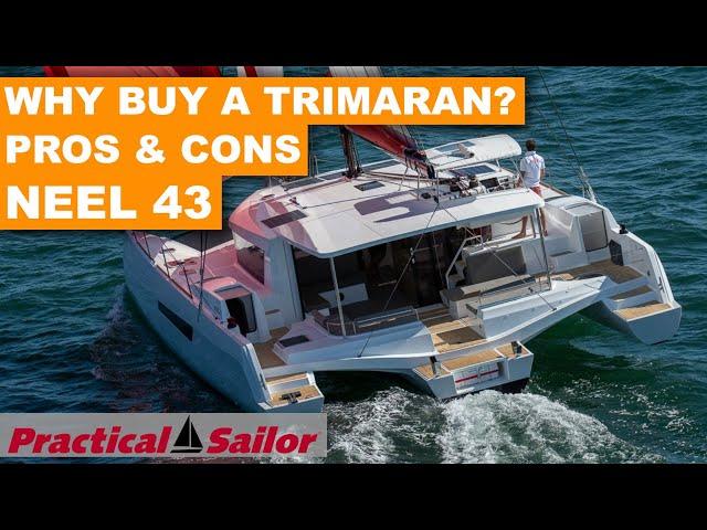 Why Buy a Trimaran? Pros and Cons of Trimarans - NEEL 43